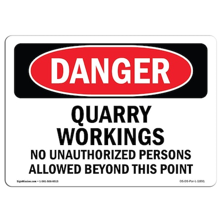 Signmission OSHA Danger Sign, 12" Height, 18" Wide, Aluminum, Quarry Workings No Unauthorized Persons, Landscape OS-DS-A-1218-L-1891